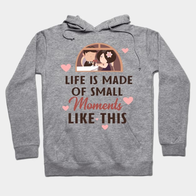 Life Is Made Of Small Moments Like This Hoodie by VintageArtwork